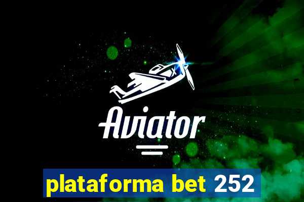 plataforma bet 252